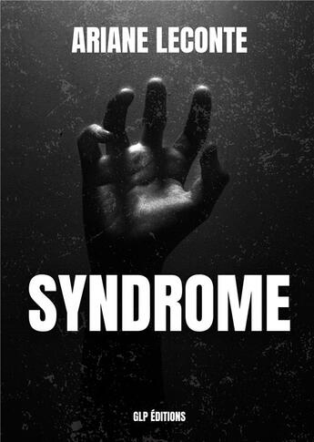 Couverture du livre « Syndrome » de Ariane Leconte aux éditions Glp Editions