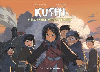 Couverture du livre « Kushi t.6 : le dernier voyage de Bayan » de Golo Zhao et Patrick Marty aux éditions Dargaud Fei