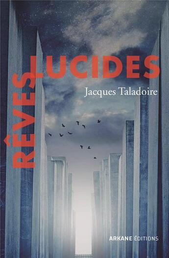 Couverture du livre « Rêves lucides » de Jacques Taladoire aux éditions Arkane Editions