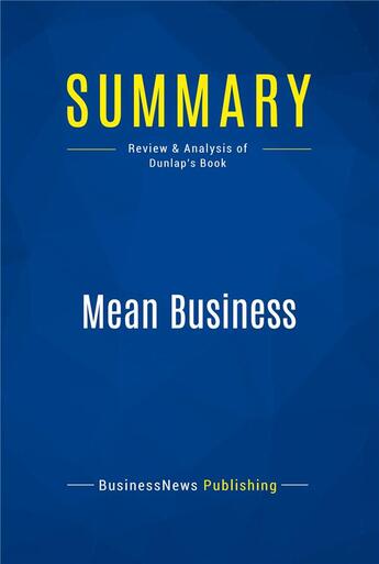 Couverture du livre « Summary: Mean Business (review and analysis of Dunlap's Book) » de  aux éditions Business Book Summaries