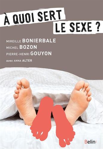 Couverture du livre « À quoi sert le sexe ? » de Pierre-Henri Gouyon et Michel Bozon et Anne Alter et Mireille Bonierbale aux éditions Belin