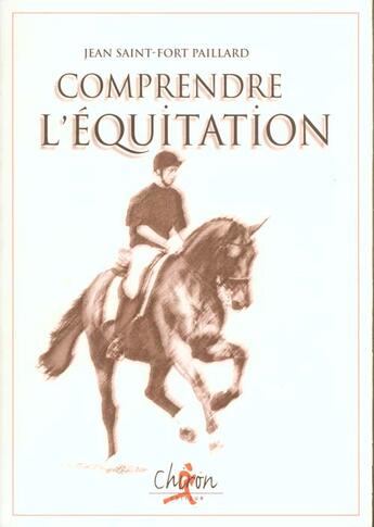 Couverture du livre « Comprendre l'equitation » de Paillard aux éditions Chiron