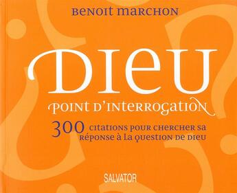 Couverture du livre « Dieu point d'interrogation » de Benoit Marchon aux éditions Salvator