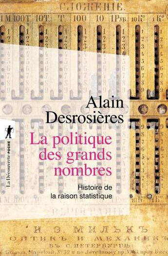 Couverture du livre « La politique des grands nombres ; histoire de la raison statistique » de Alain Desrosieres aux éditions La Decouverte