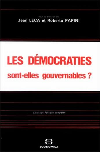 Couverture du livre « Les démocraties sont-elles gouvernables ? » de Jean Leca et Roberto Papini aux éditions Economica