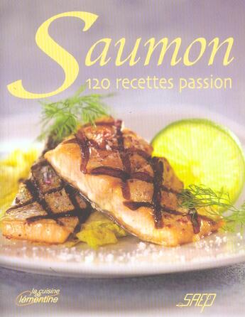 Couverture du livre « Saumon ; 120 Recettes Passion » de Laurent Morel aux éditions Saep