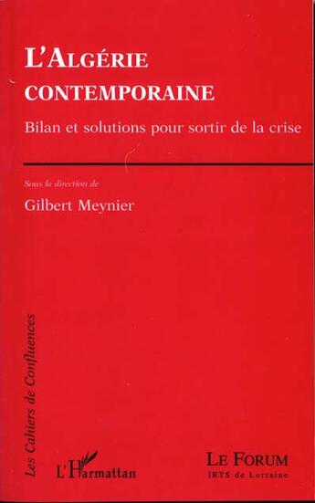 Couverture du livre « L'Algérie contemporaine ; bilan et solutions pour sortir de la crise » de Gilbert Meynier aux éditions L'harmattan