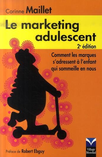 Couverture du livre « Le marketing adulescent » de Corinne Maillet aux éditions Pearson