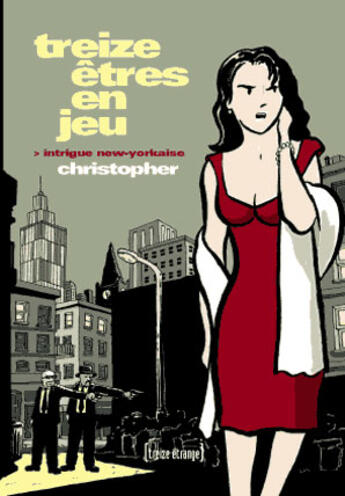 Couverture du livre « Treize êtres en jeu; intrigue new-yorkaise » de Christopher aux éditions Treize Etrange