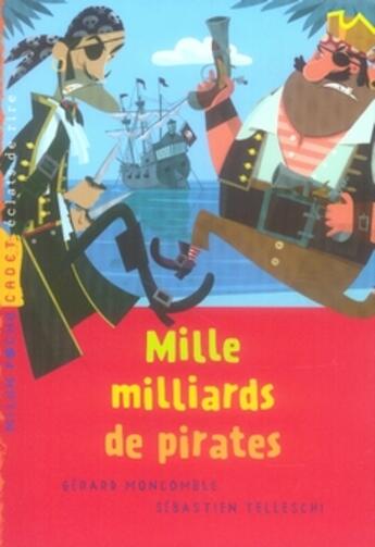 Couverture du livre « Mille milliards de pirates ! » de Gerard Moncomble aux éditions Milan