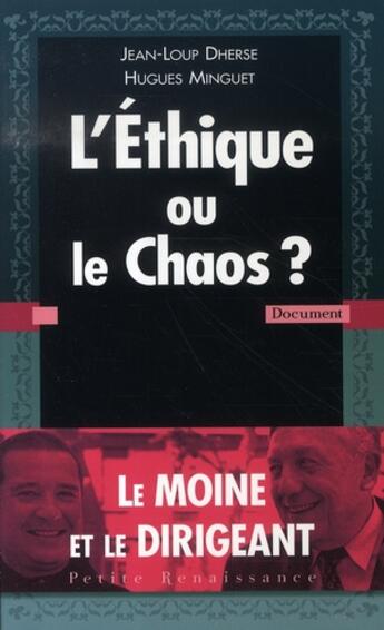 Couverture du livre « L'éthique ou le chaos ? le moine et le dirigeant » de Jean-Loup Dherse et Hughes Minguet aux éditions Presses De La Renaissance