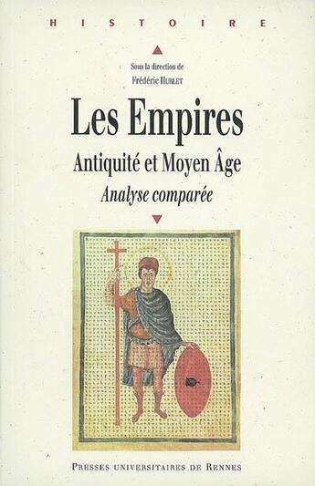 Couverture du livre « Les empires, Antiquité et Moyen Âge ; analyse comparée » de Frederic Hurlet aux éditions Pu De Rennes