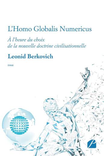 Couverture du livre « L'Homo Globalis Numericus : À l'heure du choix de la nouvelle doctrine civilisationnelle » de Leonid Berkovich aux éditions Editions Du Panthéon