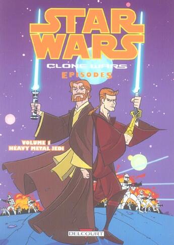 Couverture du livre « Star Wars - clone wars episodes t.1 ; heavy metal Jedi » de Ben Cadwell et Haden Blackman aux éditions Delcourt