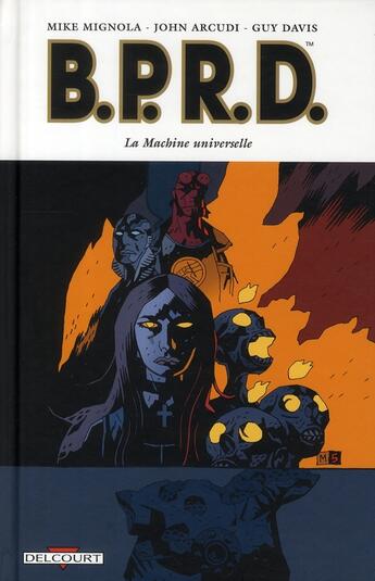 Couverture du livre « B.P.R.D. Tome 6 : la machine universelle » de Mike Mignola et Guy Davis et John Arcudi aux éditions Delcourt