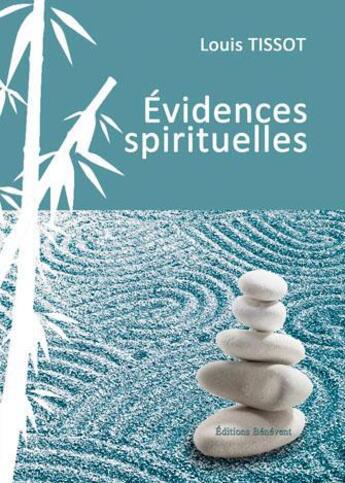 Couverture du livre « Évidences spirituelles » de Louis Tissot aux éditions Benevent