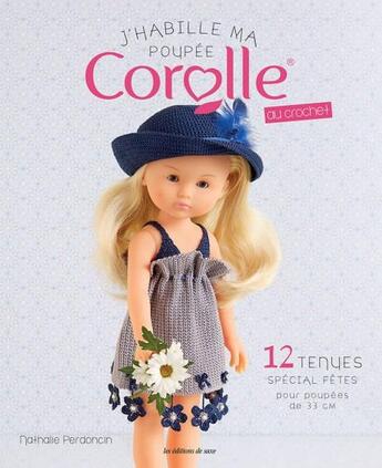 Couverture du livre « J'habille ma poupée corolle au crochet ; 12 tenues spécial fêtes » de Nathalie Perdoncin aux éditions De Saxe