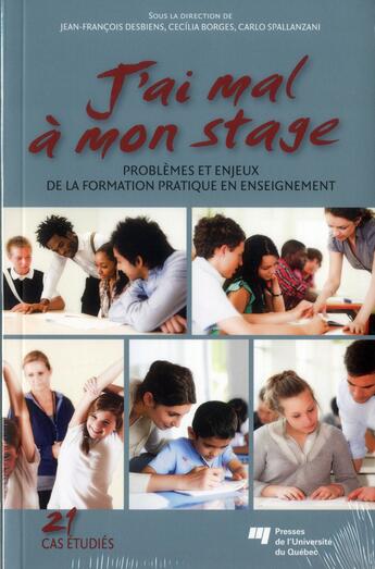 Couverture du livre « J'ai mal à mon stage » de Jean-Francois Desbiens et Carlo Spallanzani et Cecilia Borges aux éditions Pu De Quebec