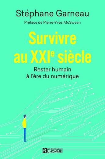 Couverture du livre « Survivre au XXIe siècle » de Stephane Garneau aux éditions Editions De L'homme