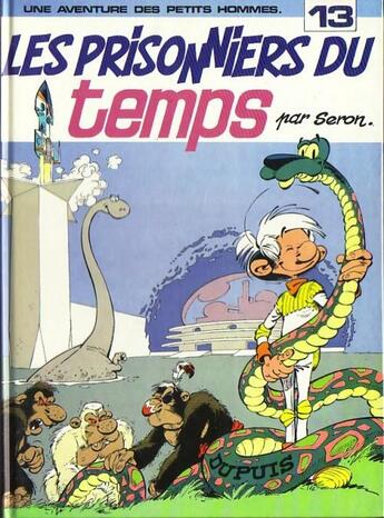 Couverture du livre « Les Petits Hommes Tome 13 : les prisonniers du temps » de Pierre Seron aux éditions Dupuis