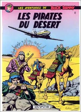 Couverture du livre « Les aventures de Buck Danny Tome 8 : les pirates du désert » de Jean-Michel Charlier et Victor Hubinon aux éditions Dupuis