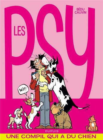 Couverture du livre « Les Psy : compil Tome 2 ; une compil qui a du chien » de Bedu et Raoul Cauvin aux éditions Dupuis