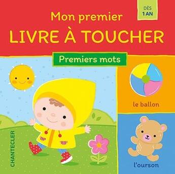 Couverture du livre « Mon premier livre a toucher - premiers mots (1 a.+) » de  aux éditions Chantecler