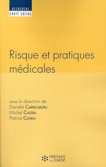 Couverture du livre « Risque et pratiques médicales » de Michel Castra et Daniele Carricaburu et Patrice Cohen aux éditions Ehesp