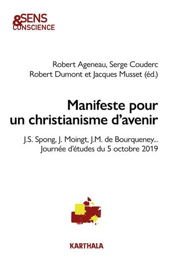 Couverture du livre « Manifeste pour un christianisme d'avenir ; J. S. Spong, J. Moingt, J.M. de Bourqueney » de Jacques Musset et Robert Ageneau et Serge Couderc et Dumontn Robert aux éditions Karthala