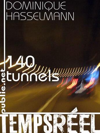 Couverture du livre « 140 tunnels » de Dominique Hasselmann aux éditions Publie.net
