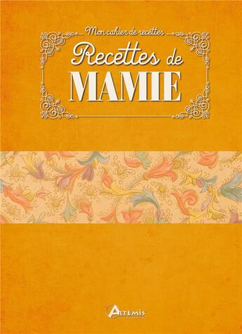 Couverture du livre « Recettes de mamie » de  aux éditions Artemis