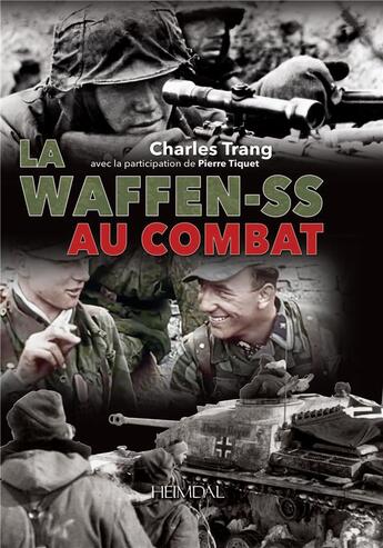 Couverture du livre « LA WAFFEN-SS AU COMBAT » de Charles Trang aux éditions Heimdal