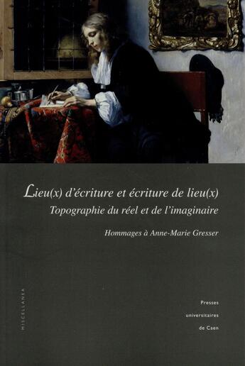 Couverture du livre « Lieu(x) d'ecriture et ecriture de lieu(x) - topographie du reel et de l'imaginaire » de Czerny Boris aux éditions Pu De Caen