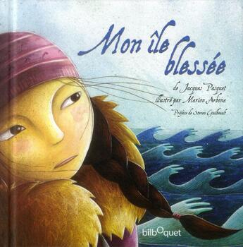 Couverture du livre « Mon île blessée » de Jacques Pasquet et Marion Arbona aux éditions Bilboquet