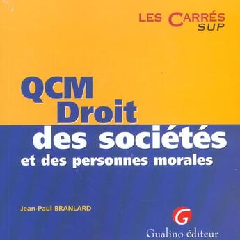 Couverture du livre « Qcm. droit des societes et des personnes morales » de Branlard J.-P. aux éditions Gualino