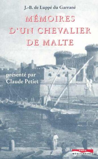 Couverture du livre « Memoires d'un chevalier de malte » de Du Luppe Garrane aux éditions Paris-mediterranee