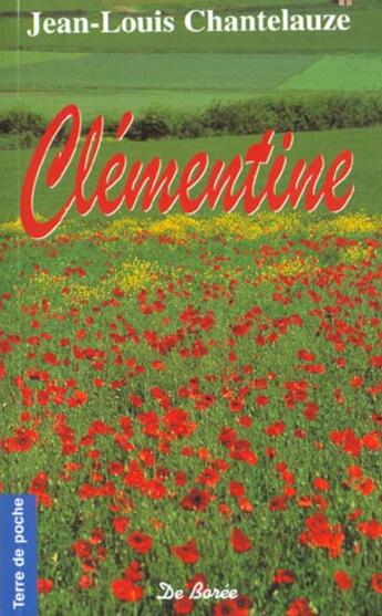 Couverture du livre « Clementine (Poche) » de Chantelauze Jean Lou aux éditions De Boree