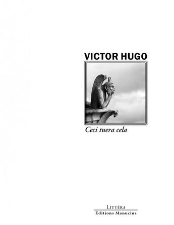 Couverture du livre « Ceci tuera cela » de Victor Hugo aux éditions Manucius