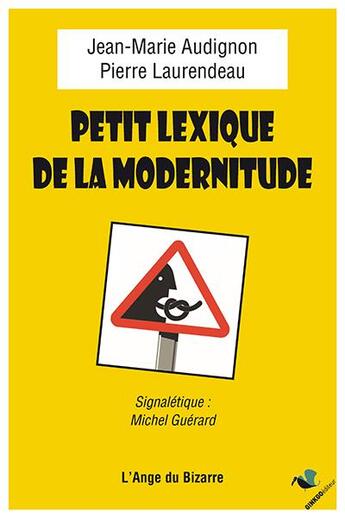 Couverture du livre « Petit lexique de la modernitude » de Pierre Laurendeau et Jean-Marie Audignon aux éditions Ginkgo