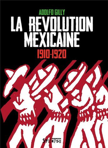 Couverture du livre « La révolution mexicaine (1910-1920) » de Adolfo Gilly aux éditions Syllepse