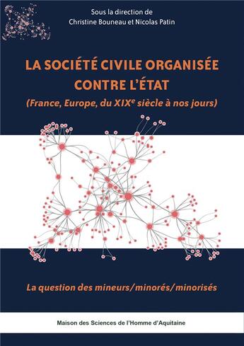 Couverture du livre « La societe civile organisee contre l'etat - france, europe, du xixe siecle a nos jours » de Christine Bouneau aux éditions Maison Sciences De L'homme D'aquitaine