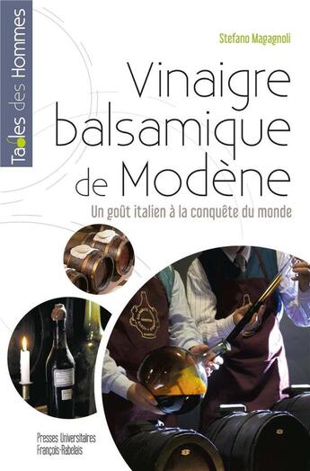 Couverture du livre « Vinaigre balsamique de Modène : un goût italien à la conquête du monde » de Stefano Magagnoli aux éditions Pu Francois Rabelais