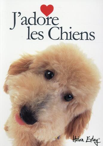 Couverture du livre « J'adore les chiens » de Helen Exley aux éditions Exley