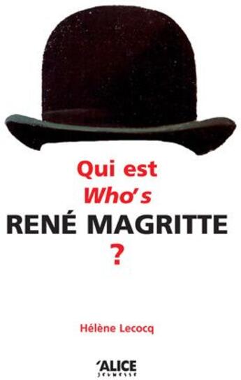 Couverture du livre « Qui est/who's René Magritte ? » de Helene Lecocq aux éditions Alice