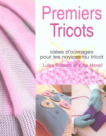 Couverture du livre « Premiers Tricots » de Luise Roberts et Haxell Kate aux éditions Soline