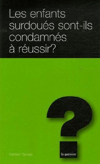 Couverture du livre « Les enfants surdoués sont-ils condamnés à réussir ? » de Kathleen Tamisier aux éditions L'hebe