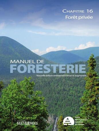 Couverture du livre « Manuel de foresterie chapitre 16 ; forêt privée » de Rene Doucet et Marc Cote aux éditions Multimondes