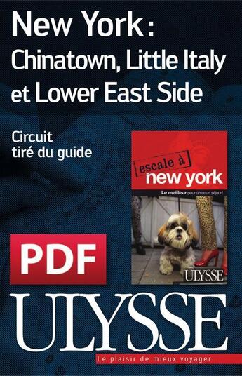 Couverture du livre « New York ; Chinatown, Little Italy et Lower East Side » de  aux éditions Ulysse