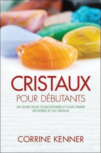 Couverture du livre « Cristaux pour débutants » de Corrine Kenner aux éditions Ada