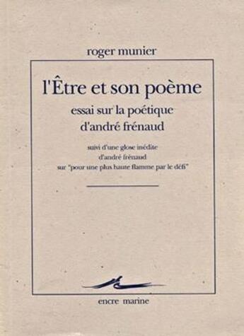 Couverture du livre « Être et son poème (L') : Essai sur la poétique d'André Frénaud » de Roger Munier aux éditions Encre Marine